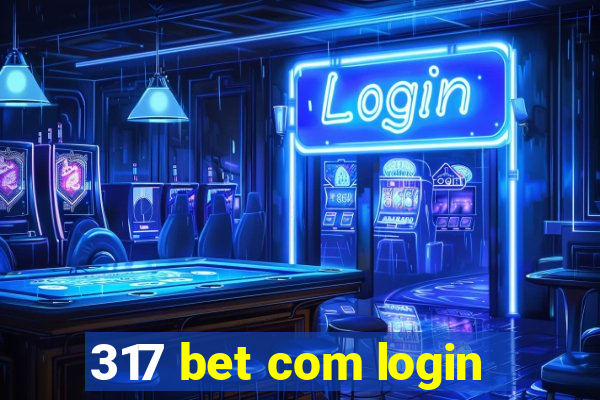 317 bet com login